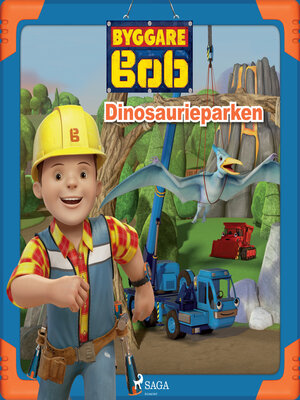 cover image of Byggare Bob--Dinosaurieparken
